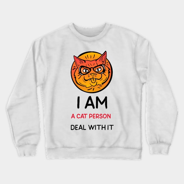 I am a cat person deal with it Crewneck Sweatshirt by nikovega21